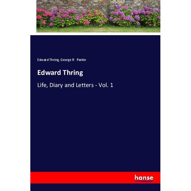 Edward Thring, Belletristik von Edward Thring, George R. Parkin