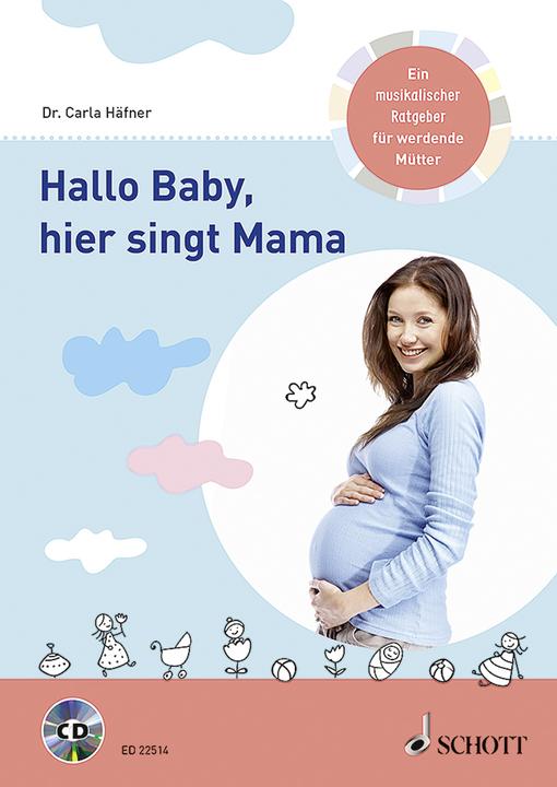 Produktbild Hallo Baby, hier singt Mama (Deutsch, Carla Häfner, 2016)