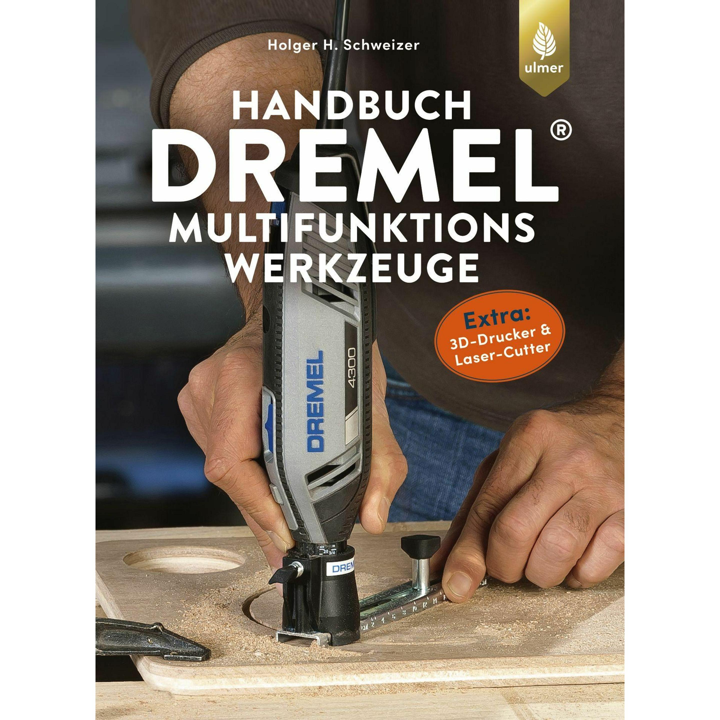Thumbnail - Handbuch Dremel-Multifunktionswerkzeuge, Ratgeber von Holger H. Schweizer