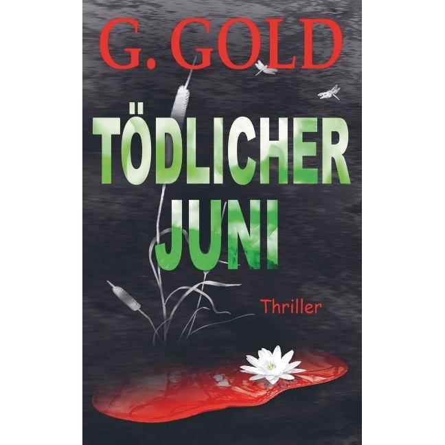 Tödlicher Juni, Belletristik von G. Gold