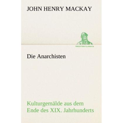 Die Anarchisten, Belletristik von John H. Mackay