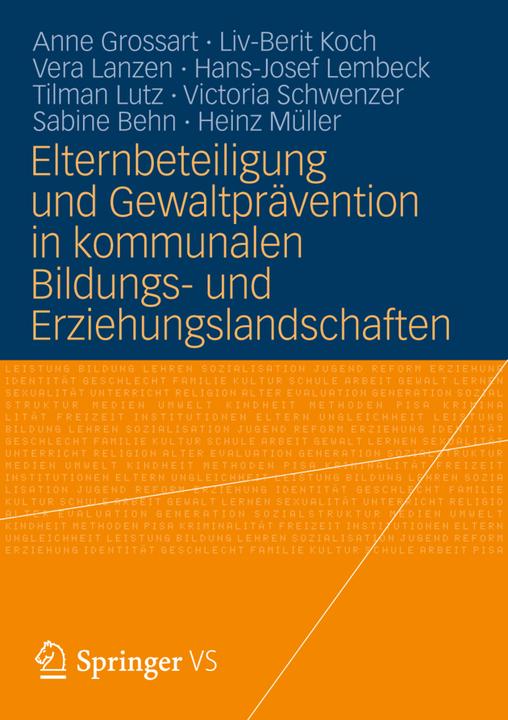 Produktbild Elternbeteiligung und Gewaltprävention in kommunalen Bildungs- und Erziehungslandschaften (Deutsch, Anne Grossart, Hans-Josef Lembeck, Heinz Müller, Liv-Berit Koch, Sabine Behn, Tilman Lutz, Vera Lanzen, Victoria Schwenzer, 2012)