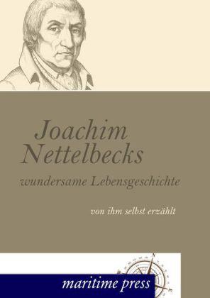 Actual product image Joachim Nettelbecks wundersame Lebensgeschichte (German, Joachim Nettelbeck, 2012)