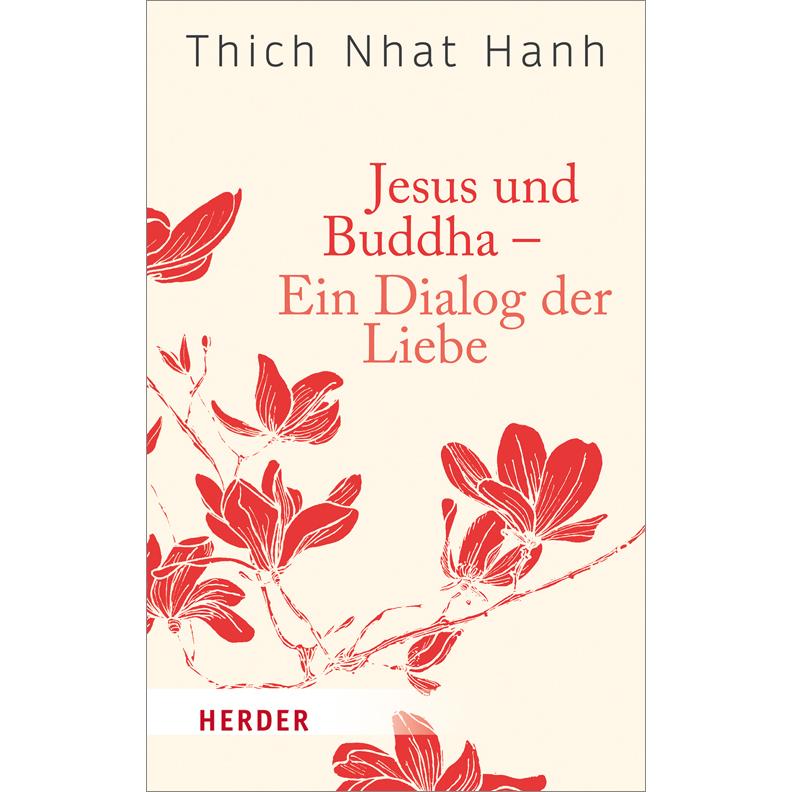 Jesus und Buddha - Ein Dialog der Liebe, Fachbücher von Thich Nhat Hanh