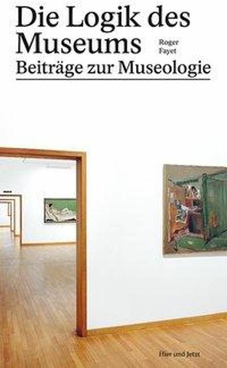 Produktbild Die Logik des Museums (Deutsch, 2015)