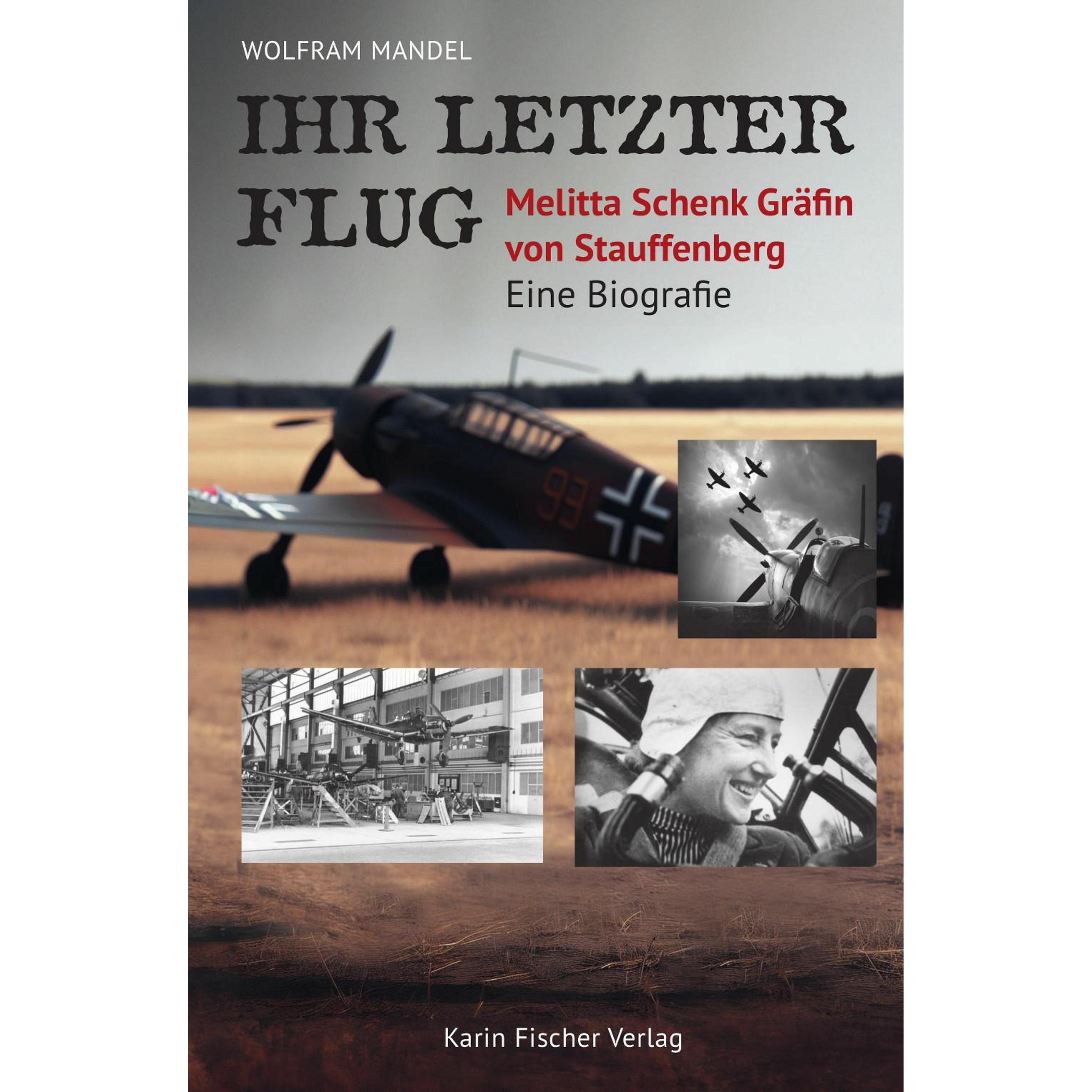 Mandel:Ihr letzter Flug - Melitta Schen, Sachbücher von Wolfram Mandel