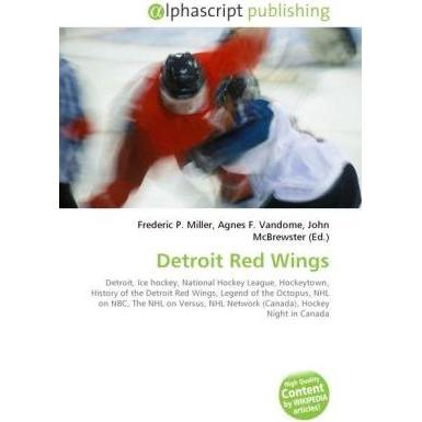Detroit Red Wings, Ratgeber von Agnes F. Vandome, Frederic P. Miller, John McBrewster