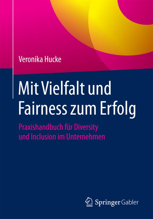 Produktbild Mit Vielfalt und Fairness zum Erfolg (Deutsch, Veronika Hucke, 2017)