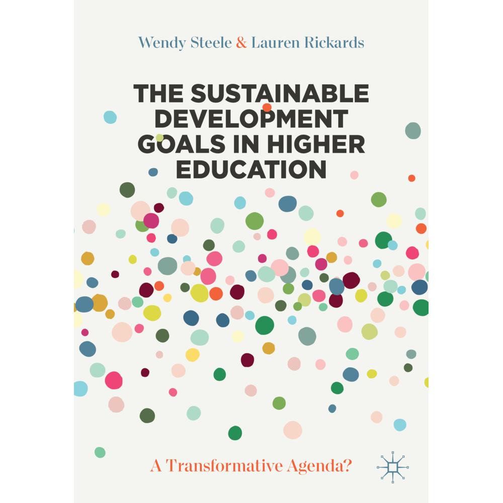 The Sustainable Development Goals in Higher Education, Sachbücher von Wendy Steele, Lauren Rickards