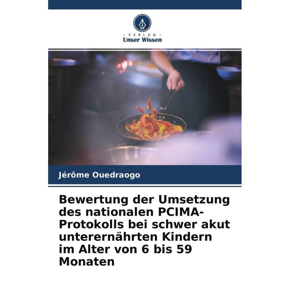 Bewertung der Umsetzung des nationalen PCIMA-Protokolls bei schwer akut unterernährten Kindern im Al, Fachbücher von Jér...