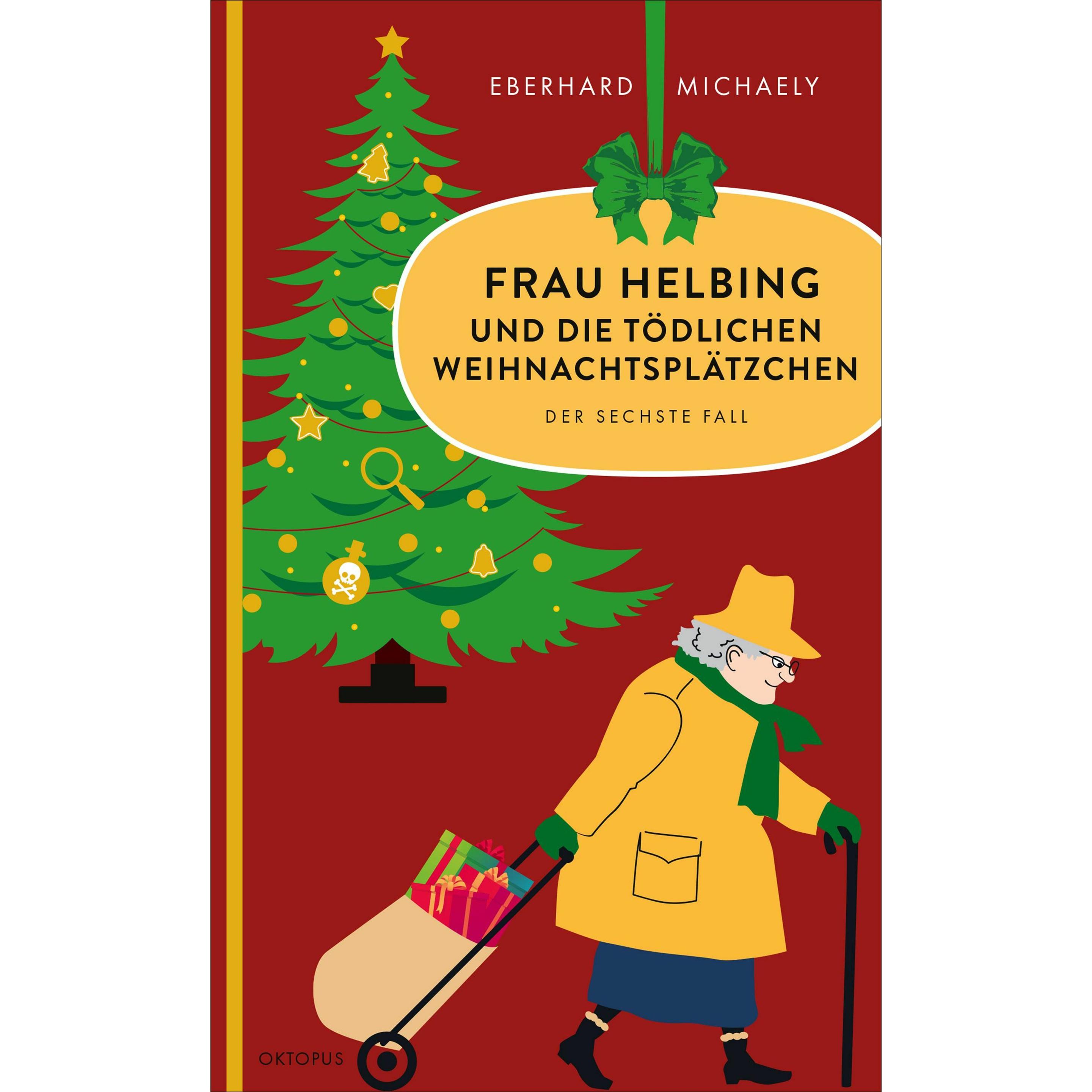 Frau Helbing und die tödlichen Weihnachtsplätzchen, Belletristik von Eberhard Michaely