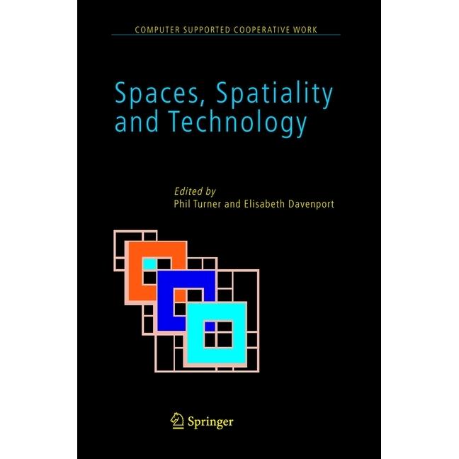 Spaces, Spatiality and Technology, Fachbücher von Phil Turner, Elisabeth Davenport