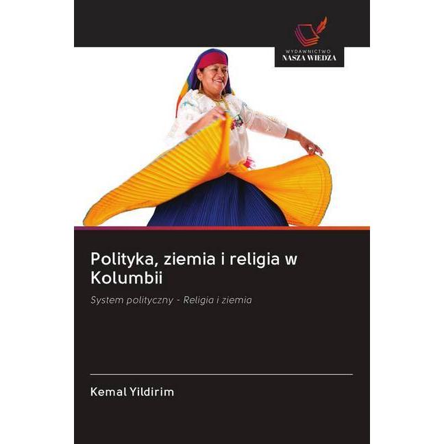 Polityka, ziemia i religia w Kolumbii, Fachbücher von Kemal Yildirim