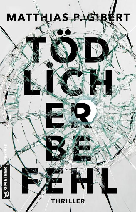 Produktbild Tödlicher Befehl (Deutsch, Matthias P. Gibert, 2018)