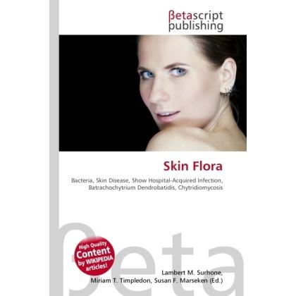 Skin Flora, Fachbücher von Lambert M. Surhone, Miriam T. Timpledon, Susan F. Marseken
