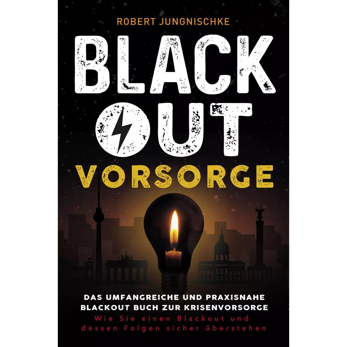 Blackout Vorsorge - Das umfangreiche und praxisnahe Blackout Buch zur Krisenvorsorge, Ratgeber von Robert Jungnischke