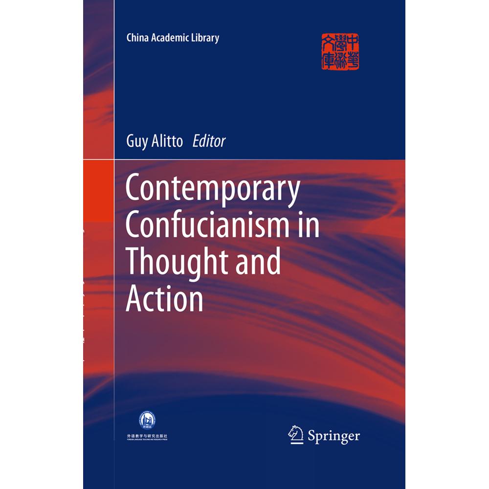 Contemporary Confucianism in Thought and Action, Fachbücher von Guy Alitto