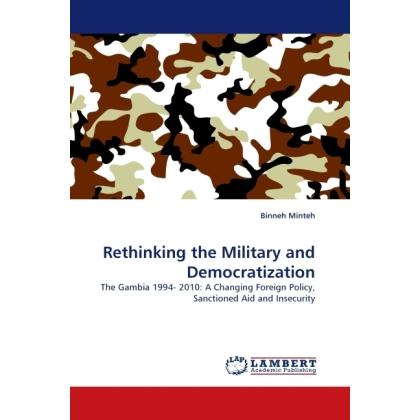 Rethinking the Military and Democratization, Fachbücher von Binneh Minteh