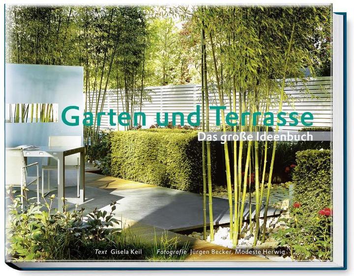 Actual product image Garten und Terrasse Das grosse Ideenbuch (German, Gisela Keil, 2008)