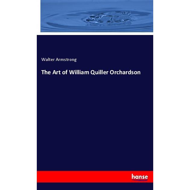 The Art of William Quiller Orchardson, Fachbücher von Walter Armstrong