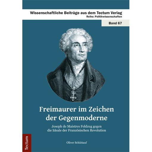 Freimaurer im Zeichen der Gegenmoderne, Fachbücher von Oliver Schüttauf
