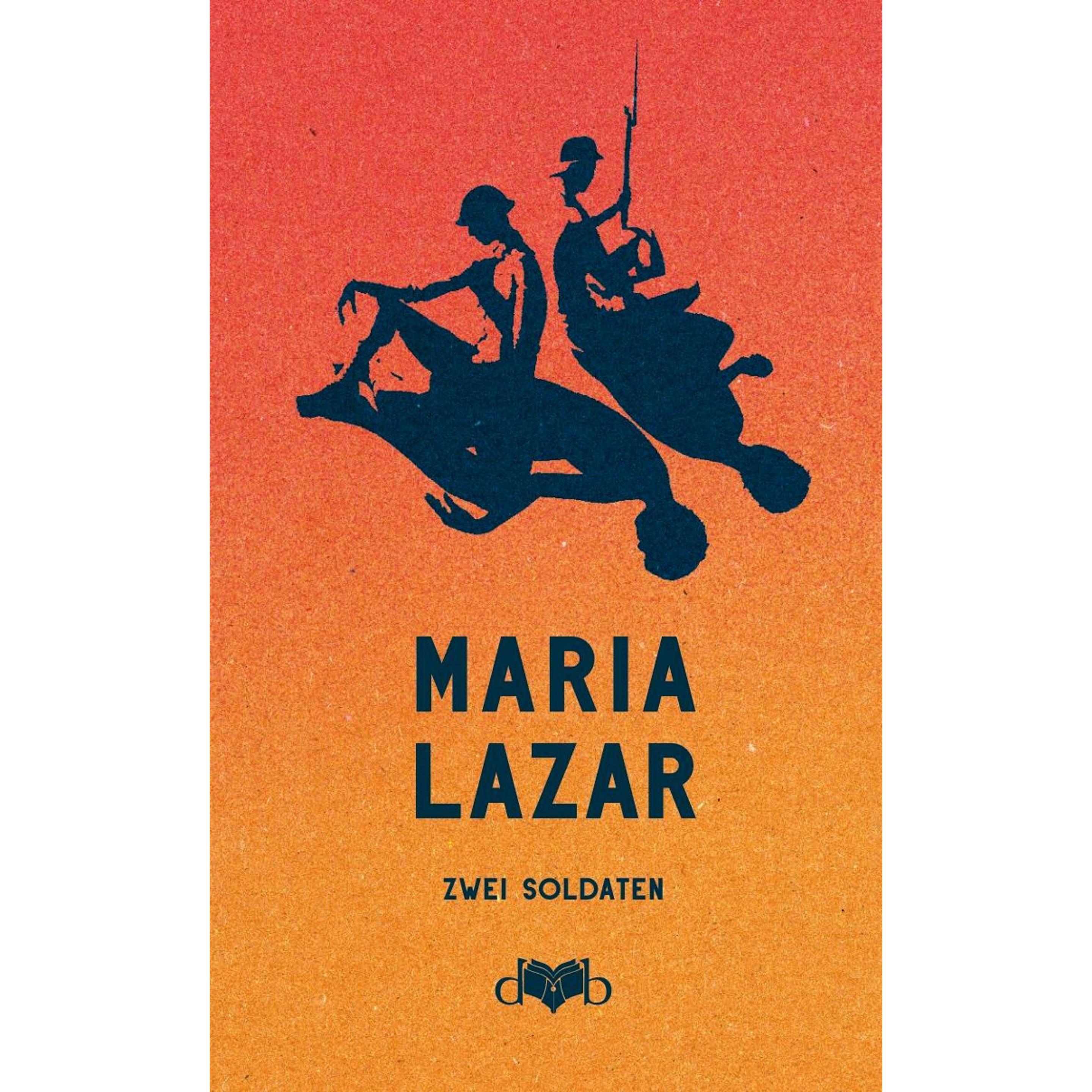 Zwei Soldaten, Belletristik von Maria Lazar, Albert C. Eibl