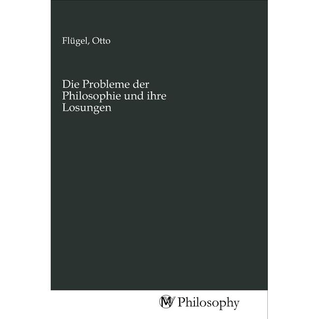 Die Probleme der Philosophie und ihre Losungen, Sachbücher von Otto Flügel