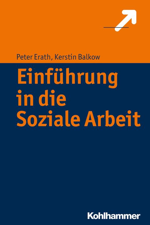 Produktbild Einführung in die Soziale Arbeit (Deutsch, Kerstin Balkow, Peter Erath, 2016)