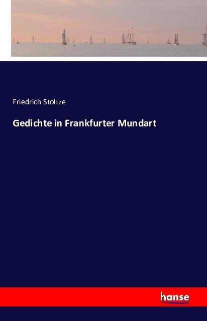 Produktbild Gedichte in Frankfurter Mundart (Deutsch, Friedrich Stoltze, 2016)