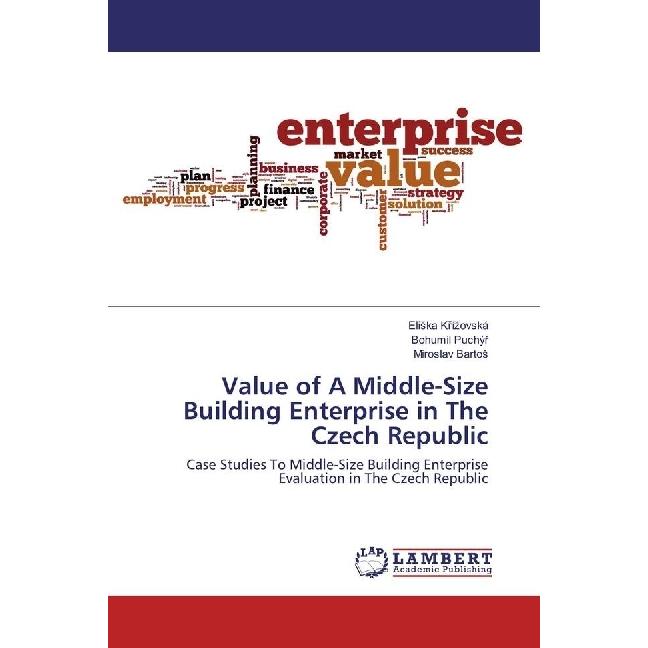 Value of A Middle-Size Building Enterprise in The Czech Republic, Fachbücher von Miroslav Bartos, Bohumil Puchýr, Eliska...