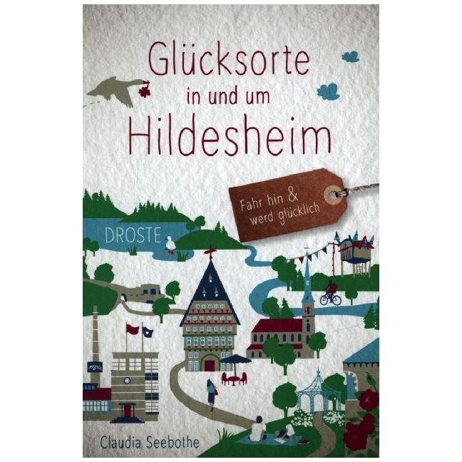 Thumbnail - Glücksorte in und um Hildesheim, Ratgeber von Claudia Seebothe