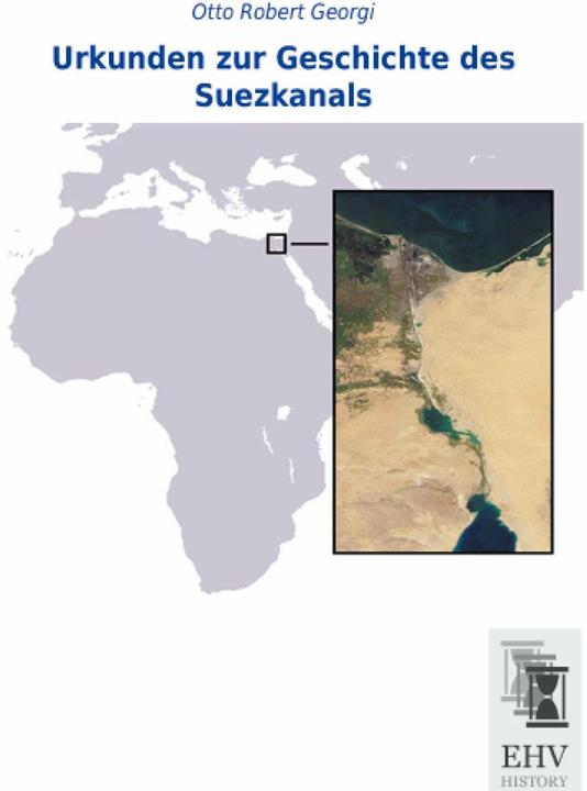 Produktbild Urkunden zur Geschichte des Suezkanals (Otto Robert Georgi, 2014)