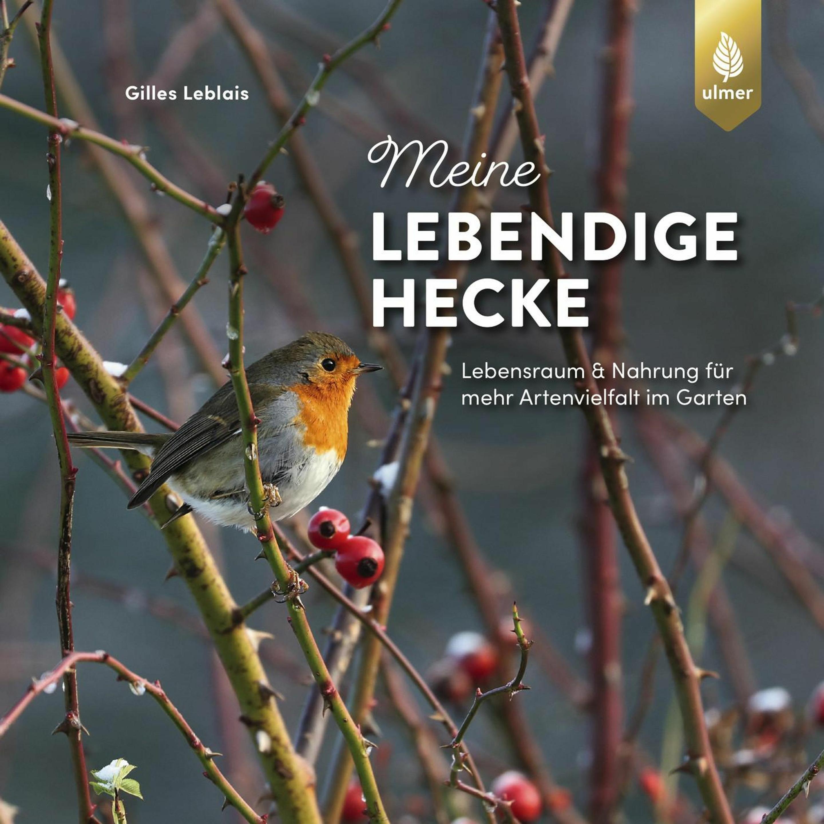 Meine lebendige Hecke, Ratgeber von Gilles Leblais