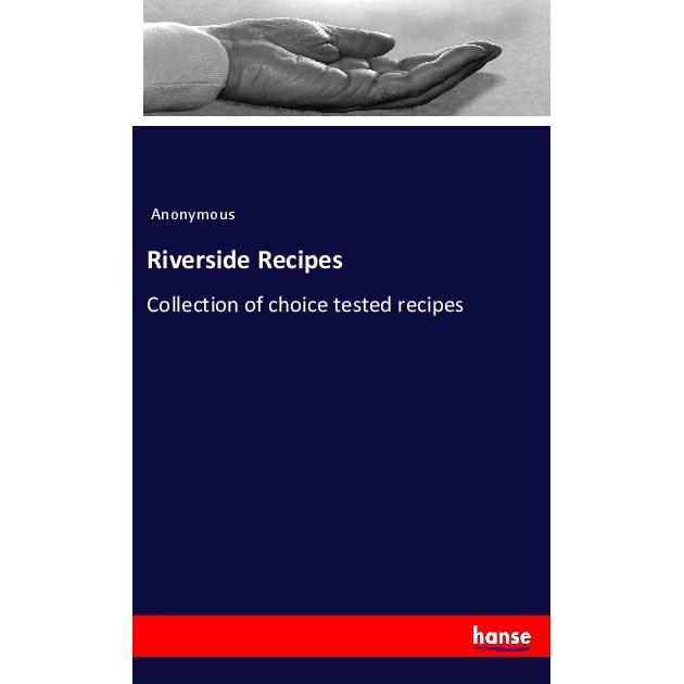 Riverside Recipes, Ratgeber von Anonym