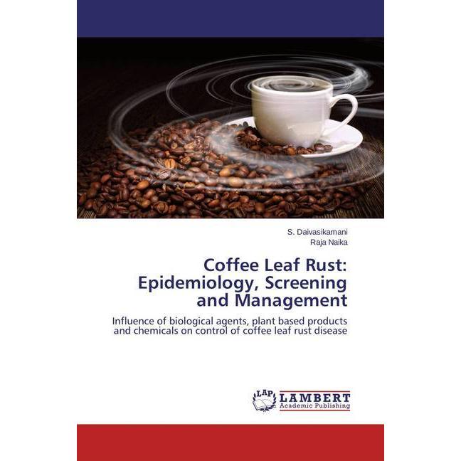 Coffee Leaf Rust: Epidemiology, Screening and Management, Fachbücher