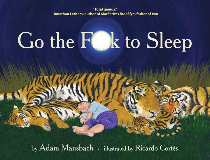 Produktbild Go the F...k to Sleep (Englisch, Adam Mansbach, Ricardo Cortes, 2011)