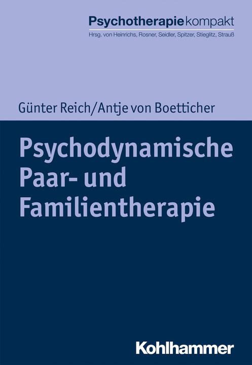 Produktbild Psychodynamische Paar- und Familientherapie (Deutsch, Antje von Boetticher, Günter Reich, Harald Freyberger, Nina Heinrichs, Rita Rosner, 2020)