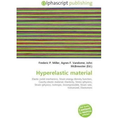 Hyperelastic material, Fachbücher von Agnes F. Vandome, Frederic P. Miller, John McBrewster