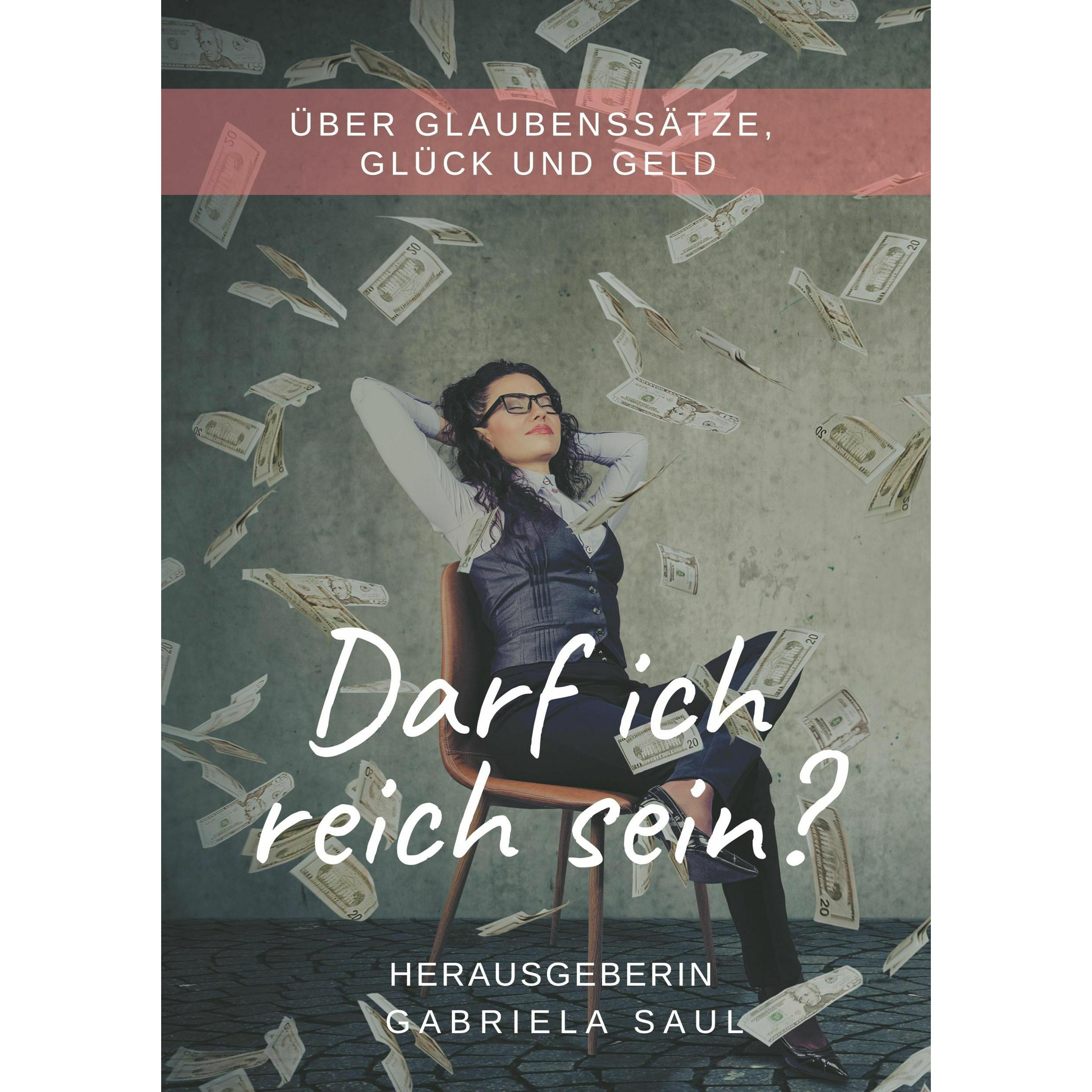 Darf ich reich sein?, Sachbücher von Gabriela Saul