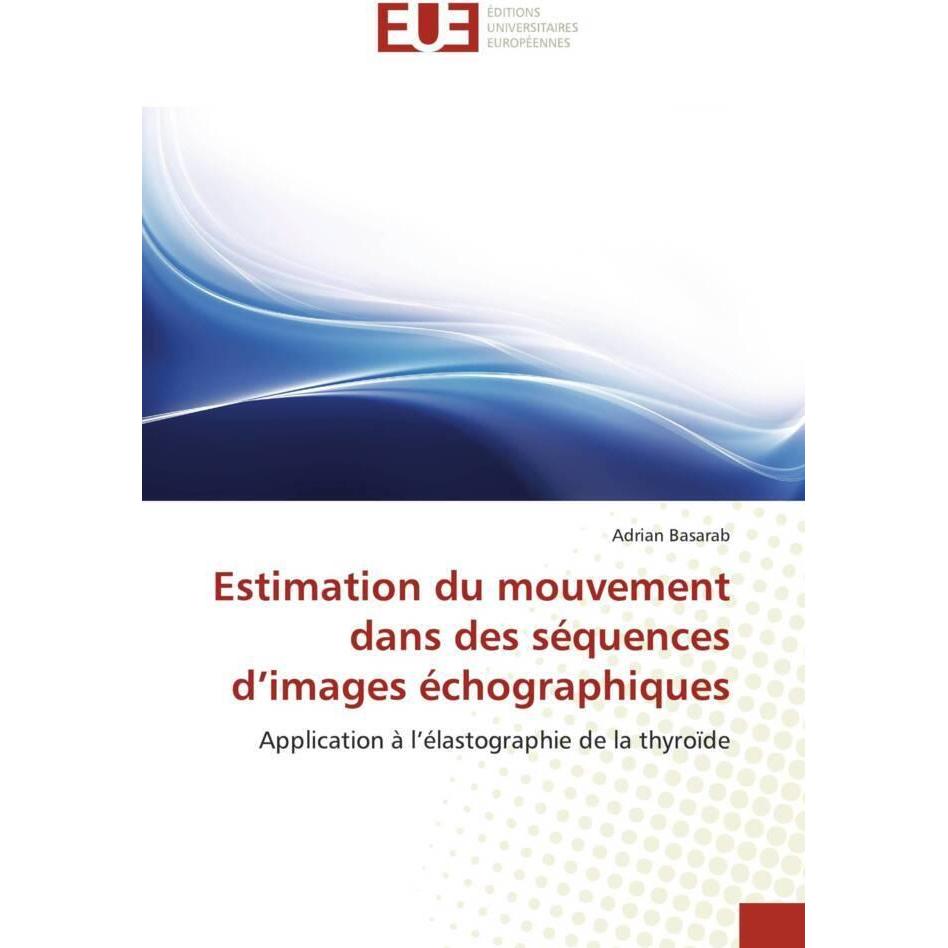 Estimation du mouvement dans des séquences d'images échographiques, Fachbücher von Adrian Basarab
