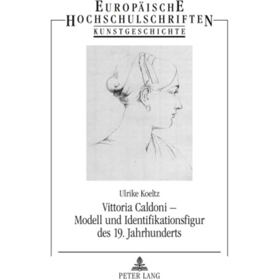 Vittoria Caldoni - Modell und Identifikationsfigur des 19. Jahrhunderts, Fachbücher von Ulrike Koeltz