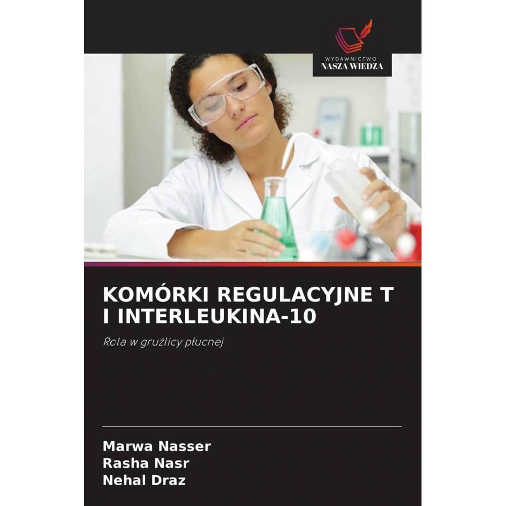 Komórki Regulacyjne T I Interleukina-10, Fachbücher von Rasha Nasr, Marwa Nasser, Nehal Draz