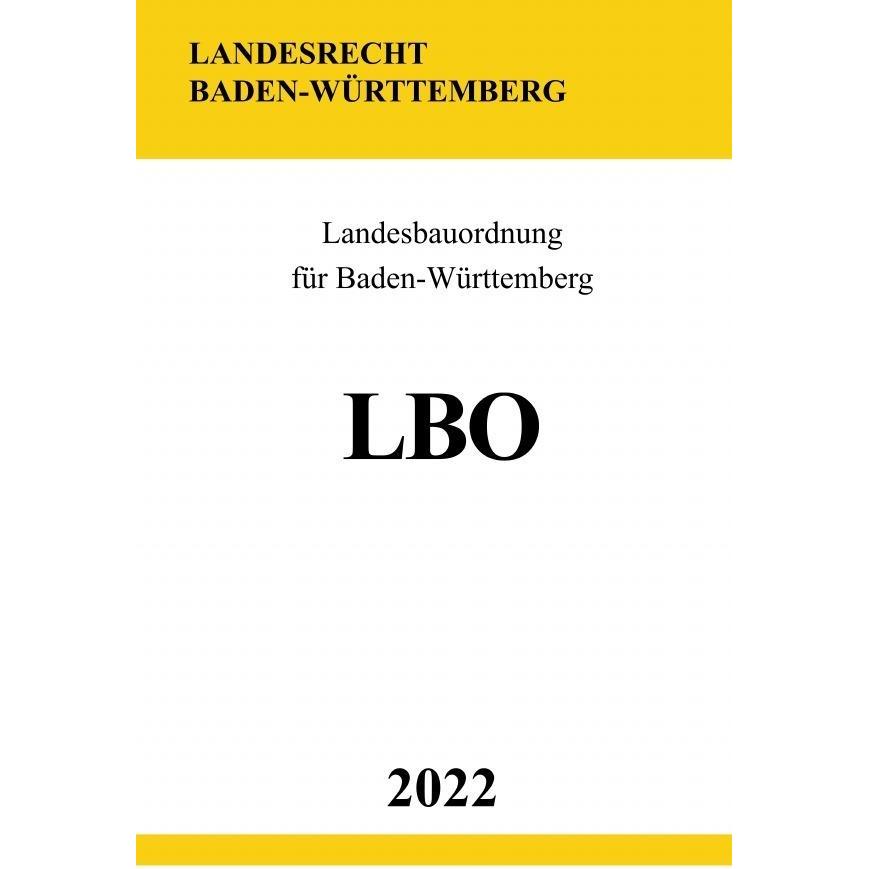 Landesbauordnung für Baden-Württemberg LBO 2022, Fachbücher von Ronny Studier
