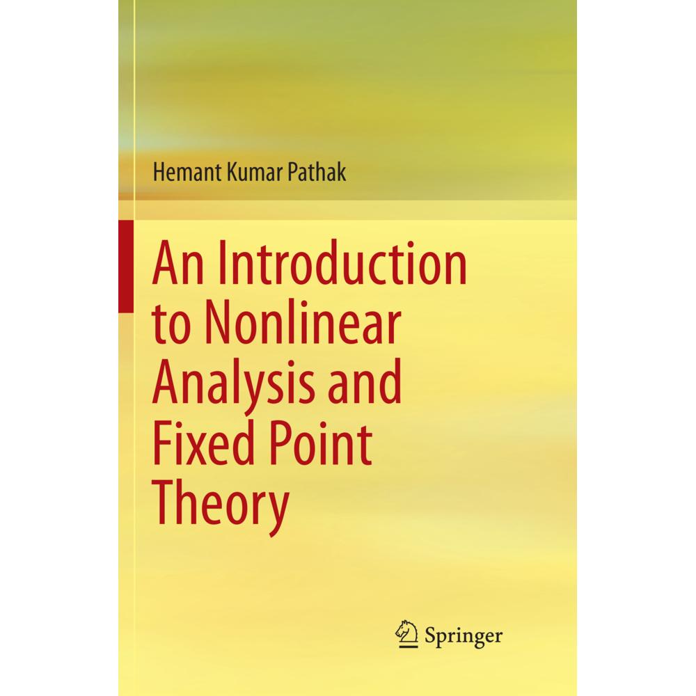 An Introduction to Nonlinear Analysis and Fixed Point Theory, Fachbücher von Hemant Kumar Pathak
