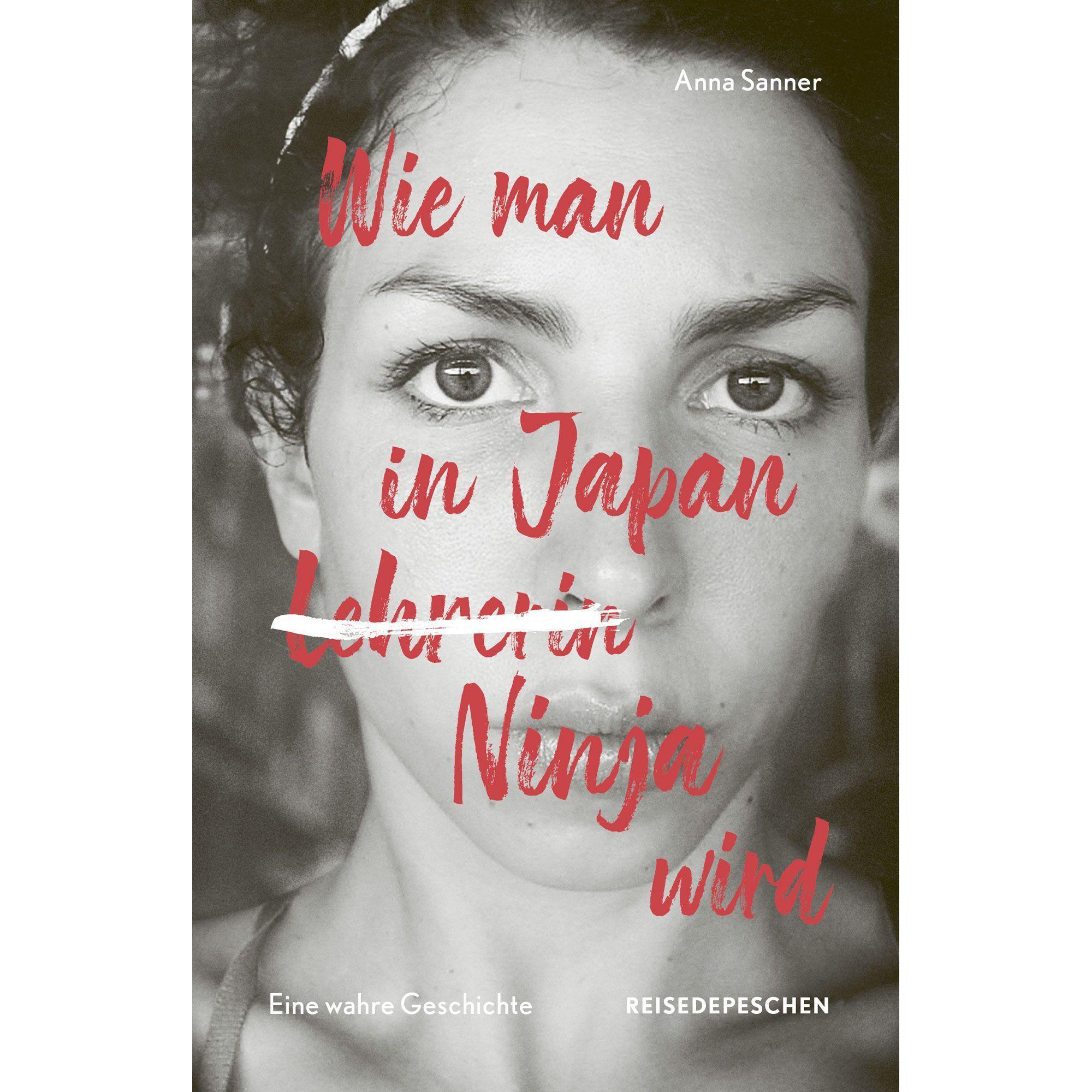 Wie man in Japan Ninja wird, Ratgeber von Anna Sanner, Reisedepeschen