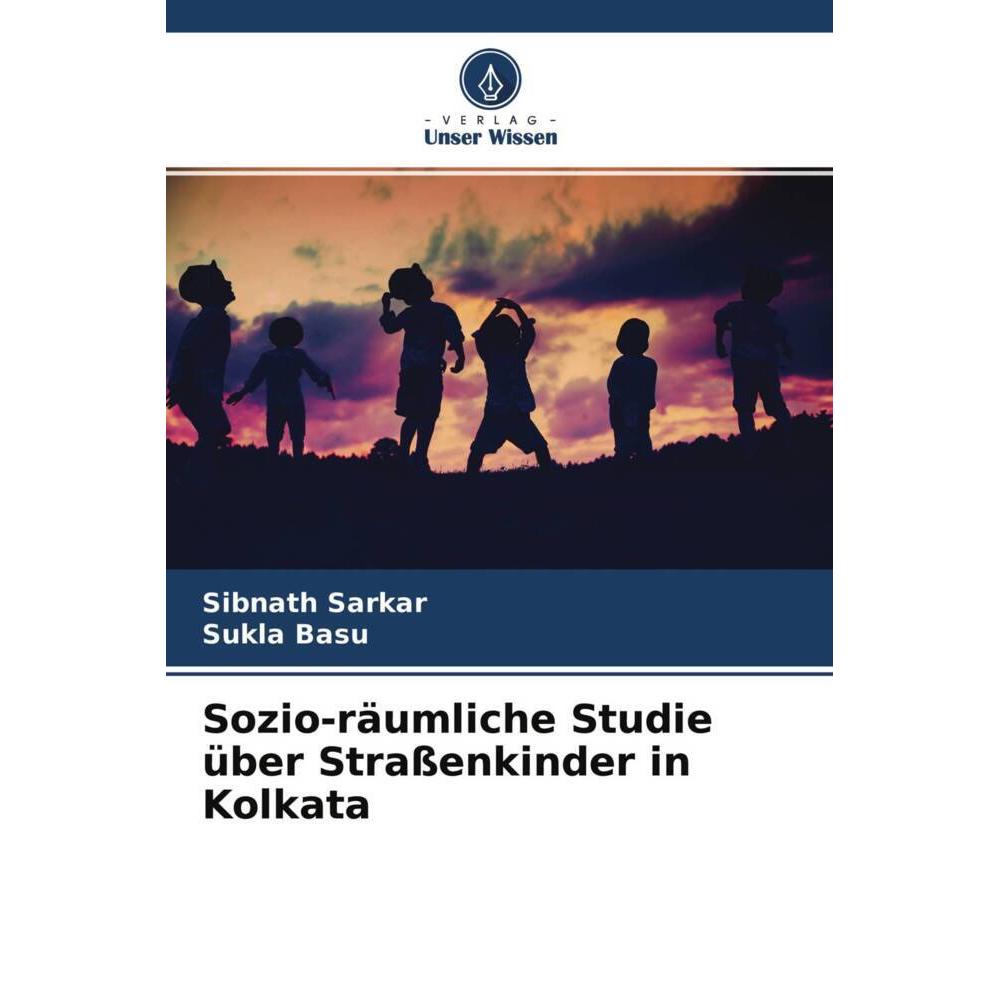 Sozio-räumliche Studie über Strassenkinder in Kolkata, Fachbücher von Sibnath Sarkar, Sukla Basu