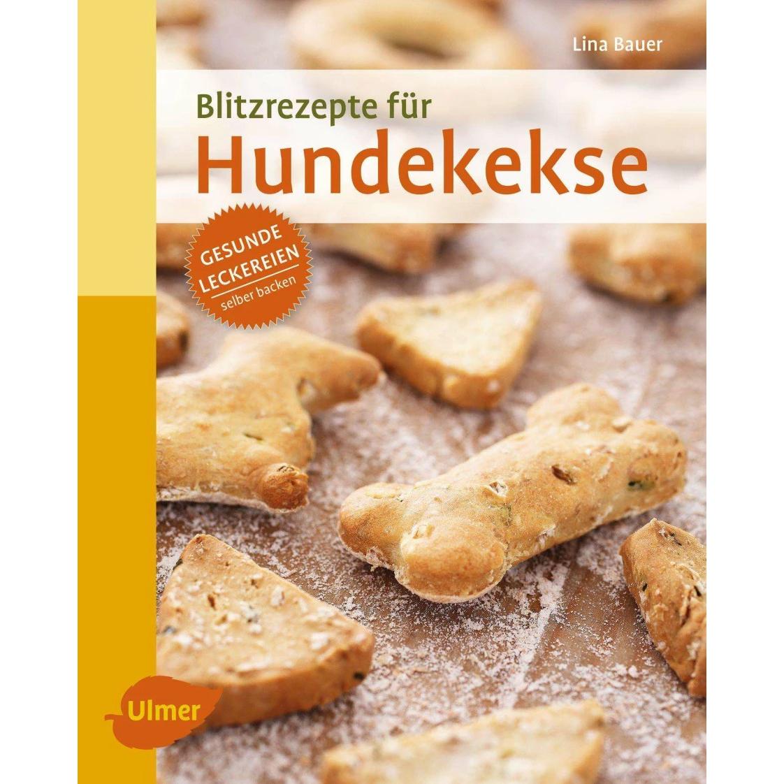 Blitzrezepte für Hundekekse, Ratgeber von Lina Bauer