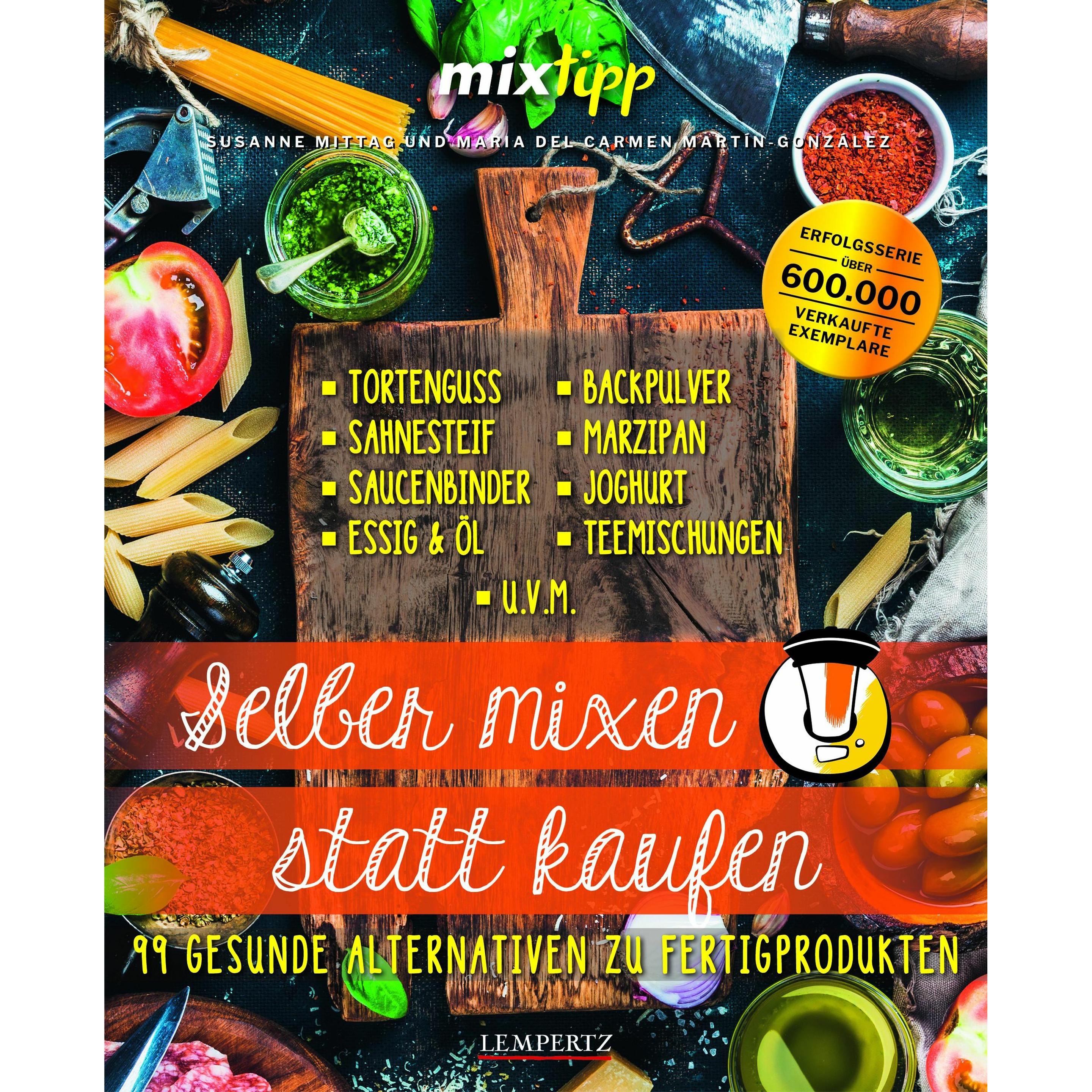 mixtipp: Selber mixen statt kaufen, Ratgeber von Susanne Mittag, Maria del Carmen Martín-González