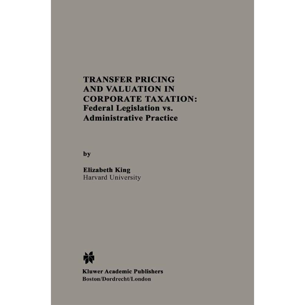 Transfer Pricing and Valuation in Corporate Taxation, Fachbücher von Elizabeth King