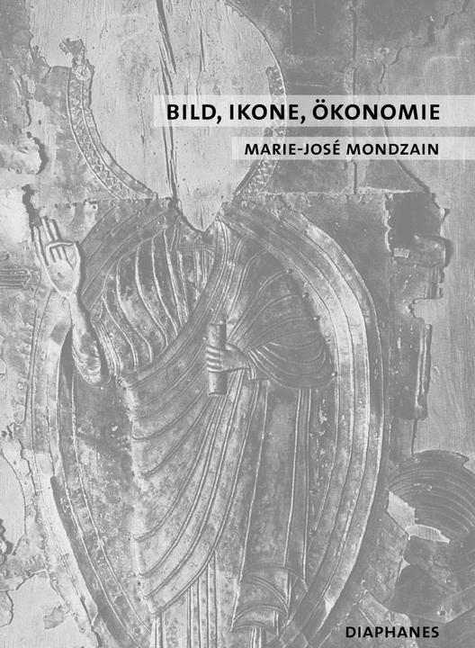 Produktbild Bild, Ikone, Ökonomie (Deutsch, Marie-José, Mondzain, 2011)